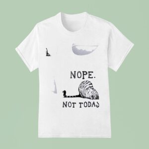Cat Nope Not Today T Shirt