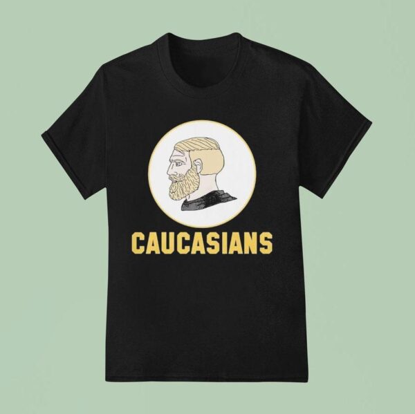 Caucasians T Shirt