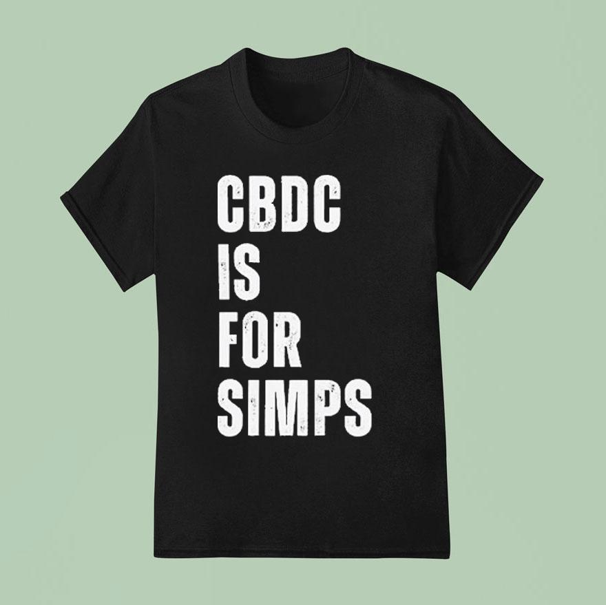 Central Banking Digital Currency Cbdc Is For Simps T Shirt