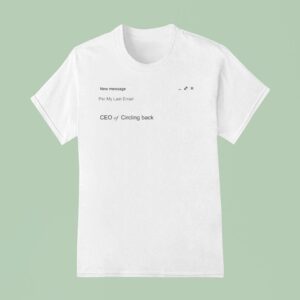 Ceo Of Circling Back New Message Per My Last Email T Shirt