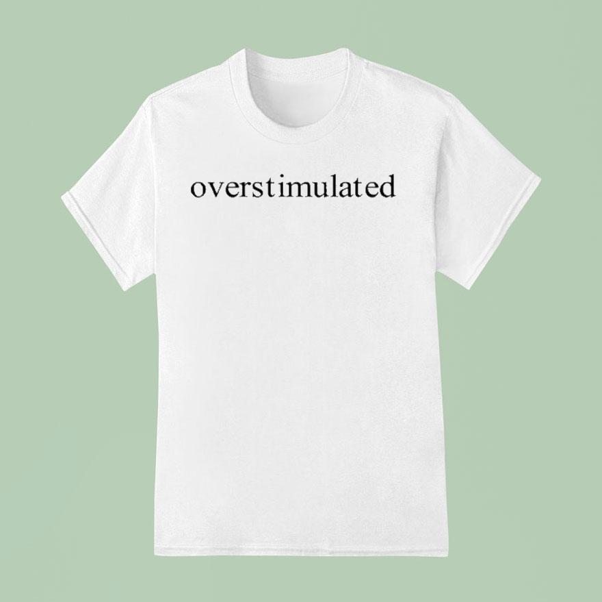 Charis Putmon Wearing Overstimulated T Shirt