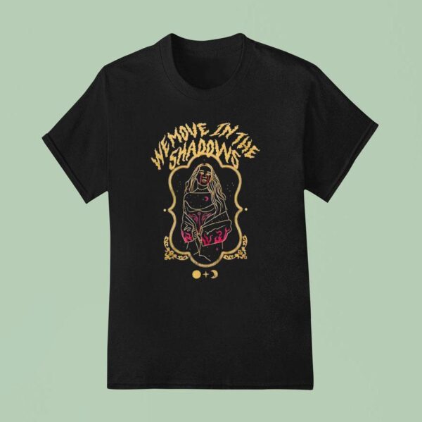Charlotte Dobre We Move In The Shadows New T Shirt