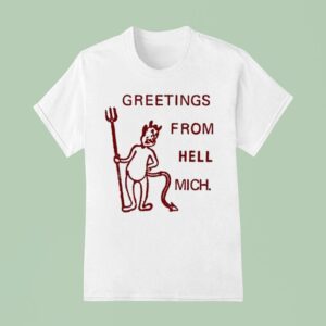 Charmer Greetings From Hell Mich T Shirt