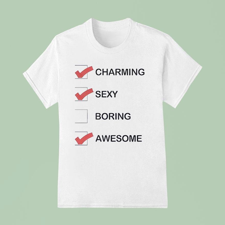 Charming Sexy Boring Awesome T Shirt