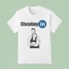 Cheating In Parody T Shirt