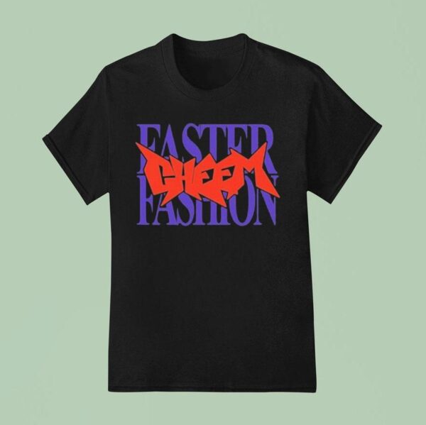 Cheem Faster Fashion T Shirt