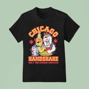 Chicago Handshake Only The Strong Survive T Shirt