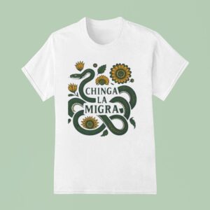 Chinga La Migra Snake Flower T Shirt