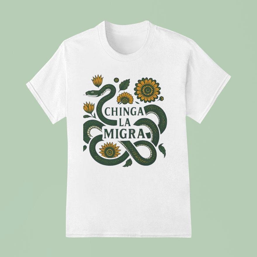 Chinga La Migra Snake Flower T Shirt