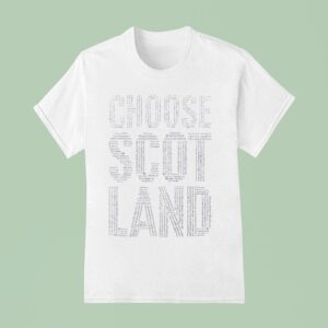 Choose Scotland T Shirt