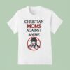 Christian Moms Against Anime T Shirt