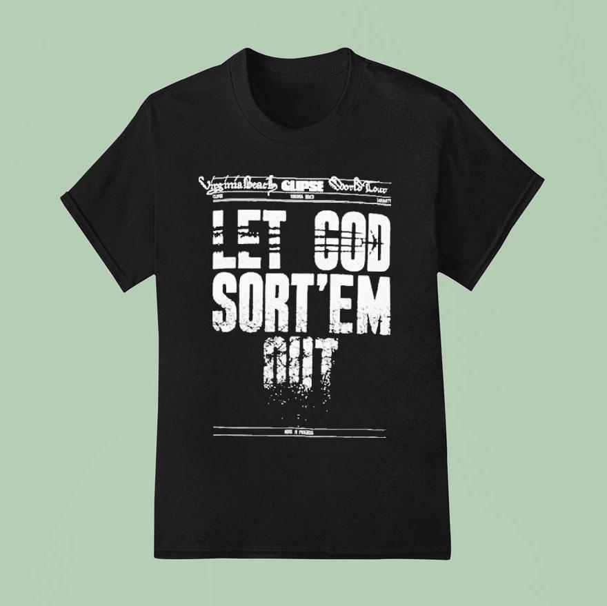 Clipse Let God Sort Em Out Virginia Beach July T Shirt