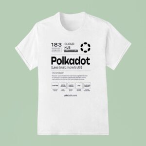 Cloud Hub Polkadot Less Trust More Truth T Shirt