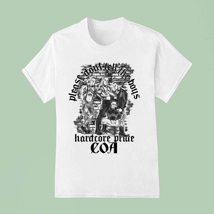 Coa Please Don T Tell The Boys Hardcore Pride The Boys T Shirt