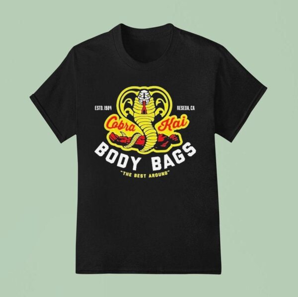 Cobra Kai Body Bags The Best Around Estd T Shirt