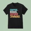 Coffee Books Oxford Commas T Shirt