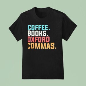 Coffee Books Oxford Commas T Shirt