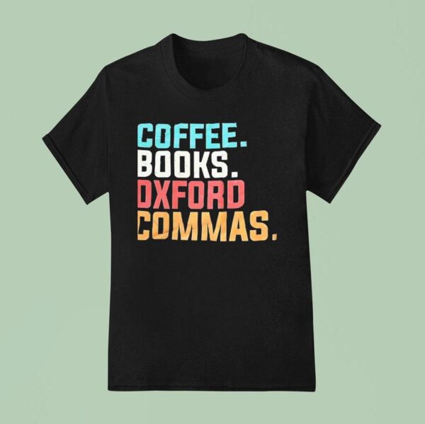 Coffee Books Oxford Commas T Shirt