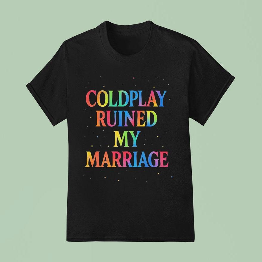 Coldplay Ruined My Marriage Hr Nightmare T Shirt
