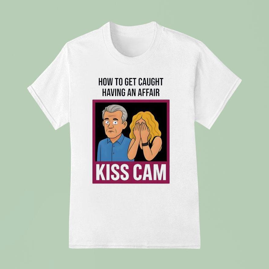 Coldplay S How To Get Caught Having An Affair Kiss Cam T Shirt