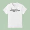 Como Se Dice Bounce On It Crazy Style T Shirt