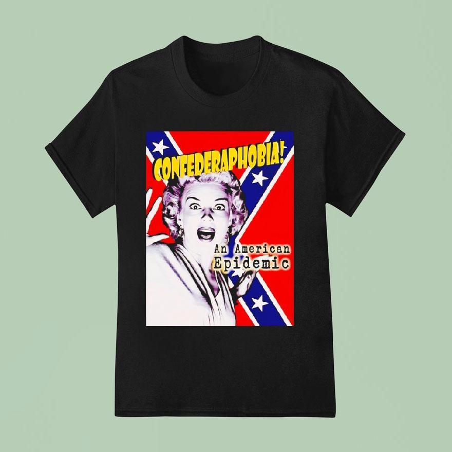 Confederaphobia An American Epidemic T Shirt