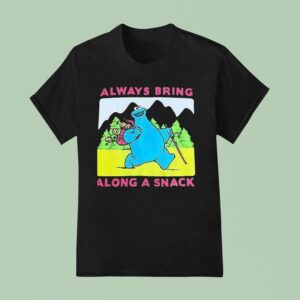 Cookie Monster Always Bring Along A Snack T Shirt