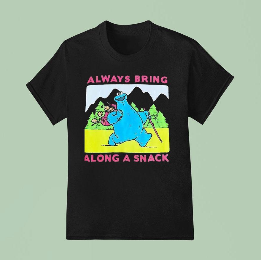 Cookie Monster Always Bring Along A Snack T Shirt