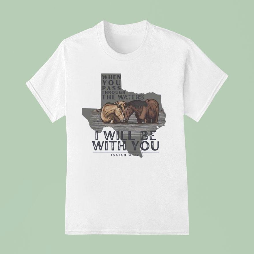 Couple Horse Texas When You Pass Through The Waters I Will Be With You T Shirt