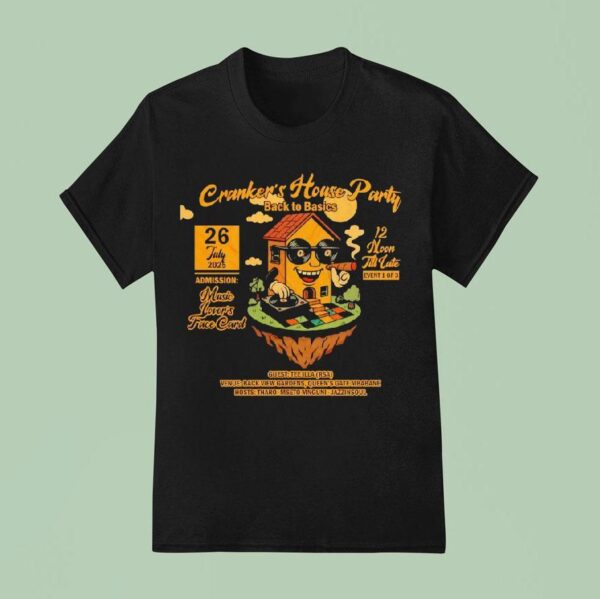 Cranker S House Party Smoking Back To Basics July T Shirt