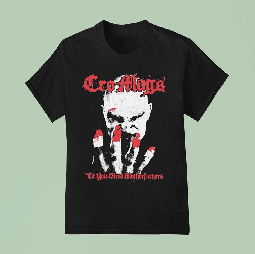 Cro Mags Til You Bleed Motherfuckers T Shirt