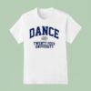 Dance Twenty Four University T Shirt