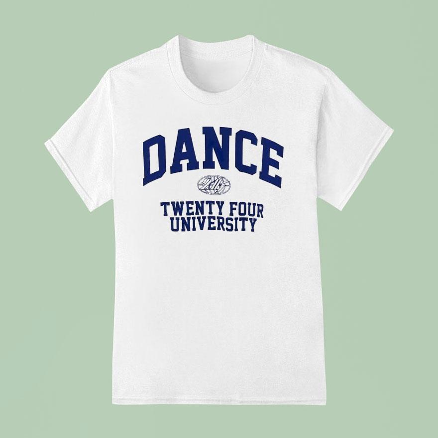 Dance Twenty Four University T Shirt