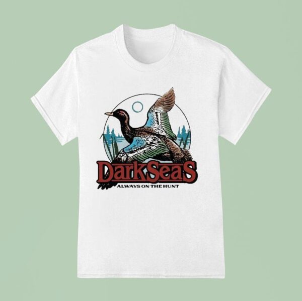 Dark Seas Always On The Hunt Duck Pond T Shirt