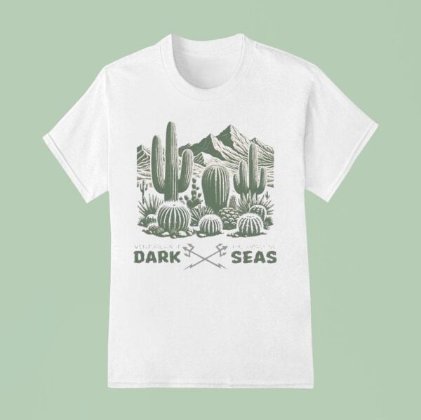 Dark Seas High Dry Venture Past The Shoreline T Shirt