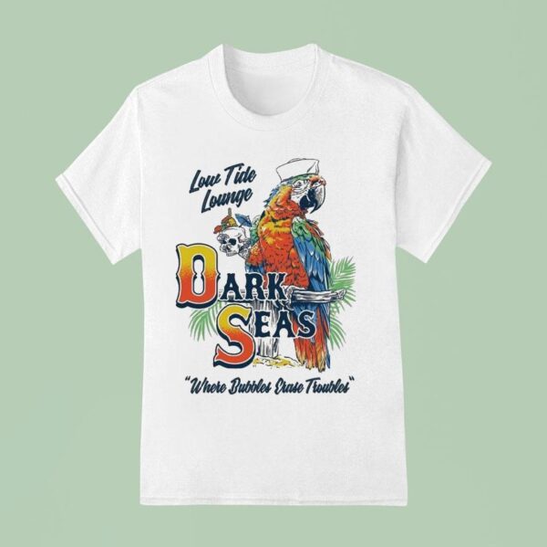 Dark Seas Low Tide Lounge Where Bubbles Erase Troubles Key Wes T Shirt