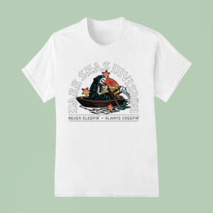 Dark Seas Never Sleepin Always Creepin Rowboa T Shirt