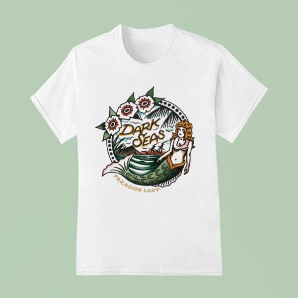 Dark Seas Paradise Lost Livin Easy Mermaid T Shirt