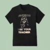Darth Vader Students I Am Your Teacher Star Wars T Shirt