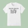 Death Death To The Idf T Shirt