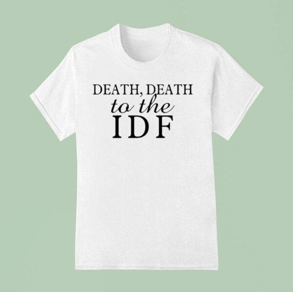 Death Death To The Idf T Shirt