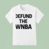 Defund The Wnba T Shirt