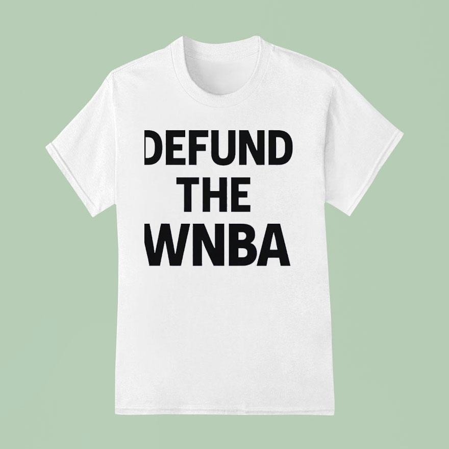 Defund The Wnba T Shirt