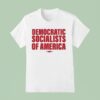 Democratic Socialists Of America T Shirt