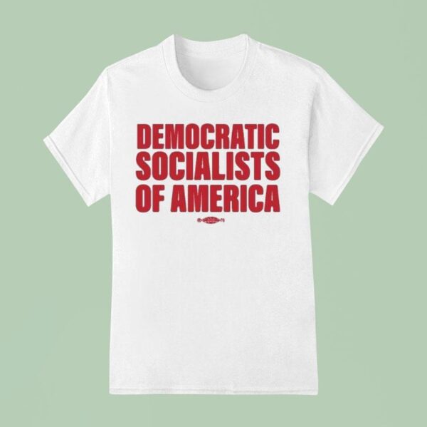 Democratic Socialists Of America T Shirt