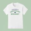 Department Of Choreography And Merrimen T Shirt