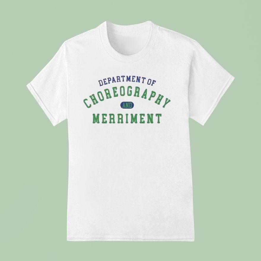 Department Of Choreography And Merrimen T Shirt