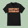Deport Zohran T Shirt