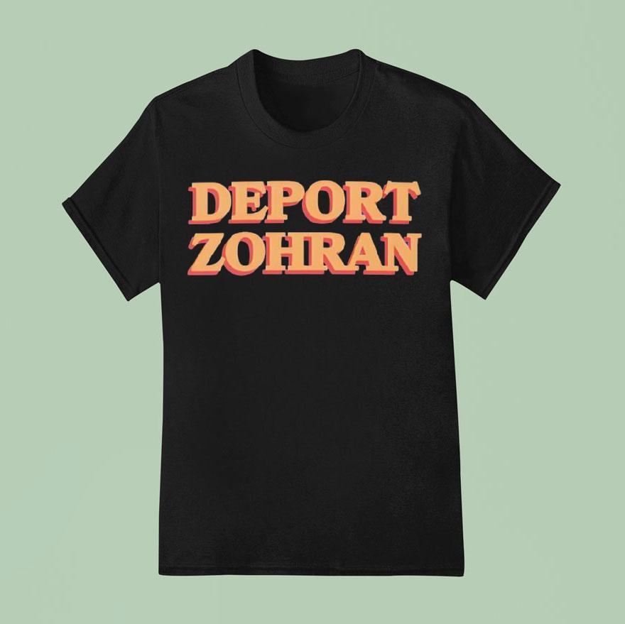 Deport Zohran T Shirt