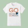 Dexter Gordon Go Serial Logo T Shirt